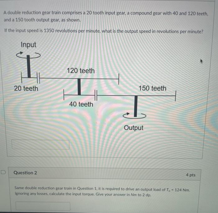 Solved A double reduction gear train comprises a 20 tooth | Chegg.com