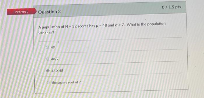 Solved 0/1.5 pts Incorrect Question 3 A population of N-32 | Chegg.com