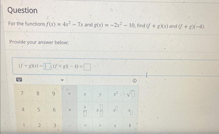 Solved For the functions f(x)=4x2−7x and g(x)=−2x2−10, find | Chegg.com