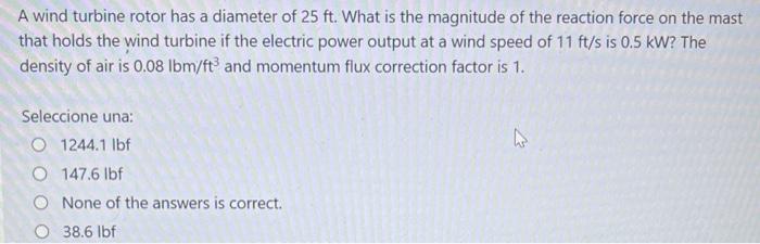 Solved A wind turbine rotor has a diameter of 25ft. What is | Chegg.com