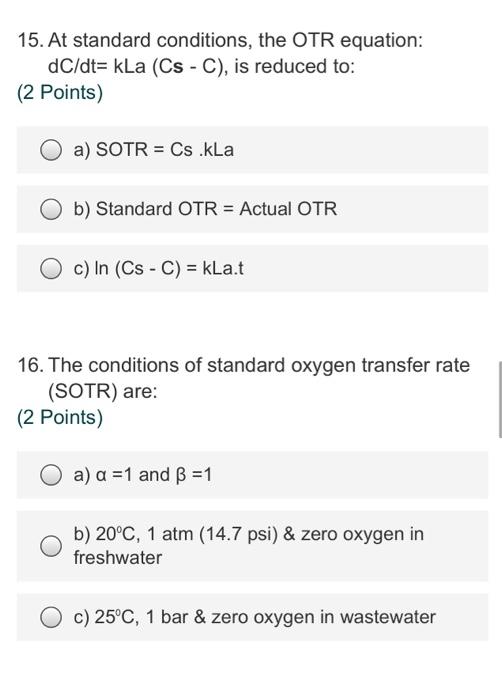 Solved 15. At standard conditions, the OTR equation: dC/dt= | Chegg.com