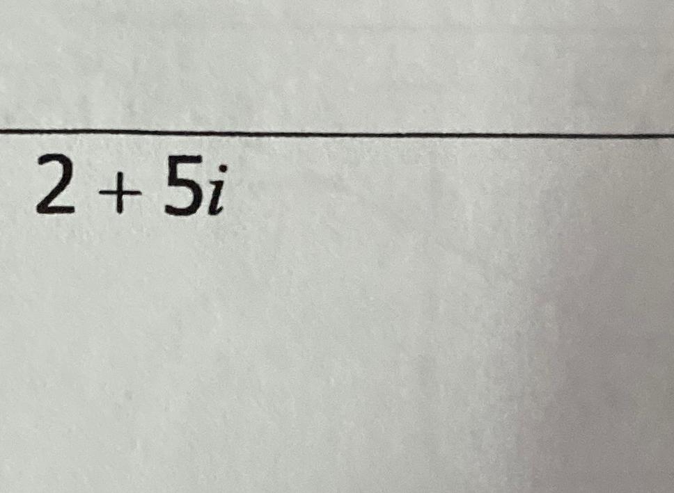 Solved 2+5i | Chegg.com