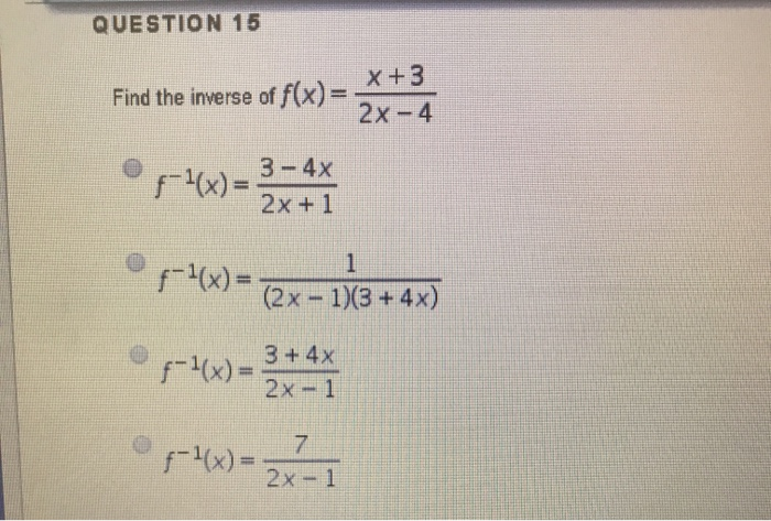 Question 15 X 3 Find The Inverse Of F X 2x 4 Chegg Com