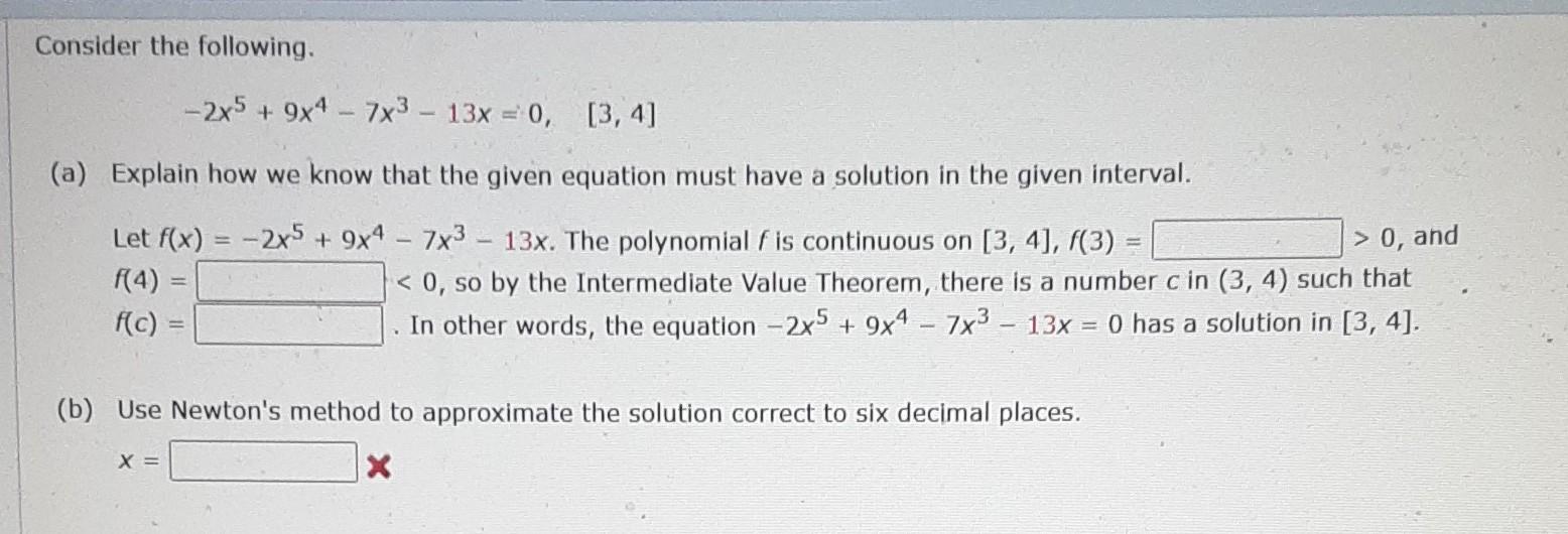 Solved Consider the following. −2x5+9x4−7x3−13x=0,[3,4] (a) | Chegg.com