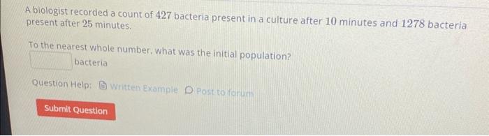 Solved A Biologist Recorded A Count Of 427 Bacteria Present | Chegg.com