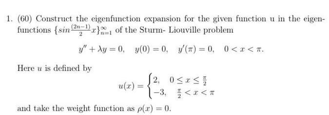 Solved (60) ﻿Construct the eigenfunction expansion for the | Chegg.com