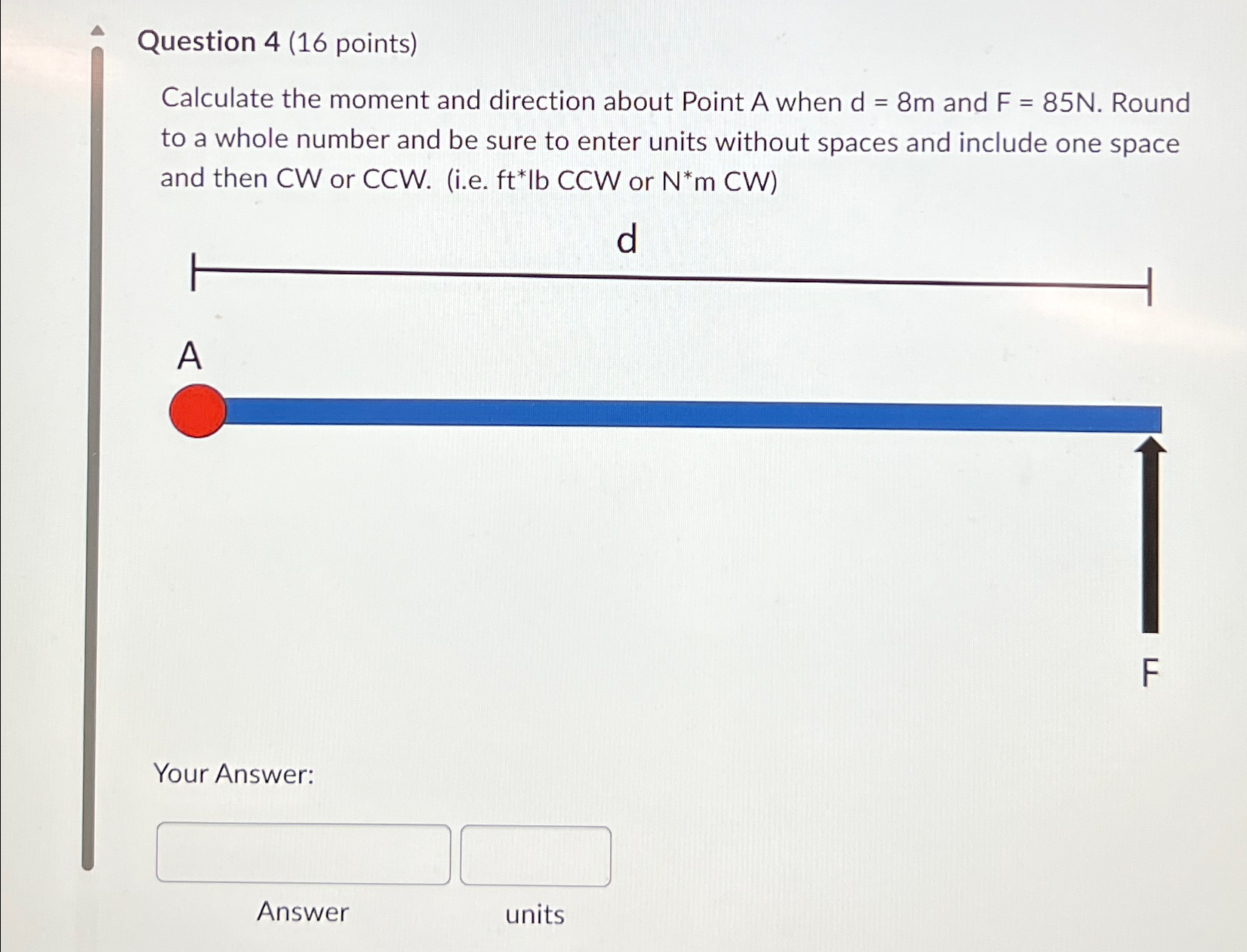Solved Question 4 (16 ﻿points)Calculate the moment and | Chegg.com