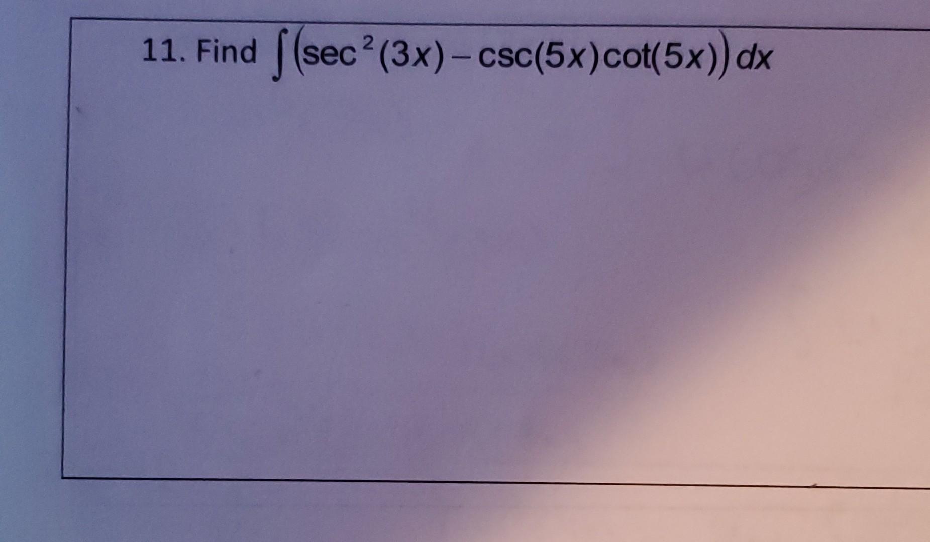 Solved ∫(sec2(3x)−csc(5x)cot(5x))dx