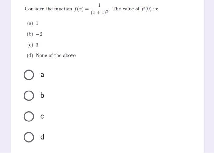 Solved Consider the function f(1) = = 1 (x + 1)2 The value | Chegg.com