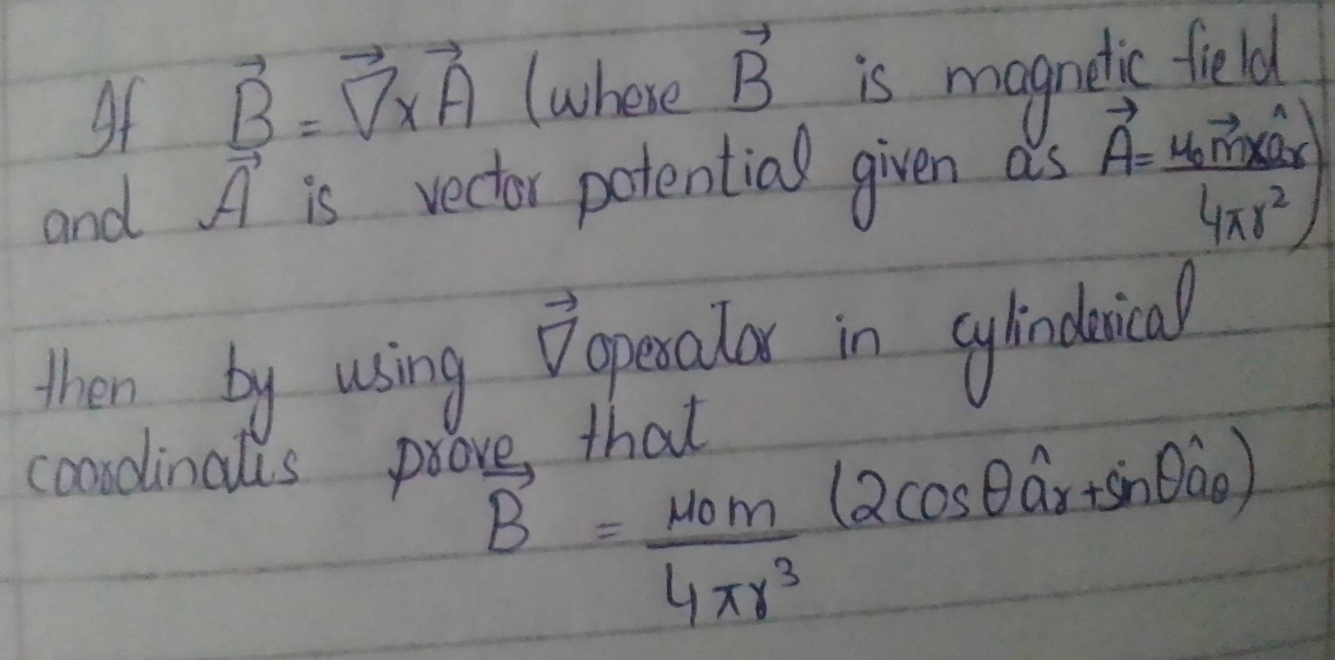 Solved If B=∇×A (where B Is Magnetic Field And A Is Vector | Chegg.com