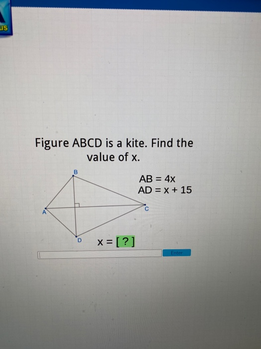 Solved Us Figure Abcd Is A Kite Find The Value Of X B A Chegg Com