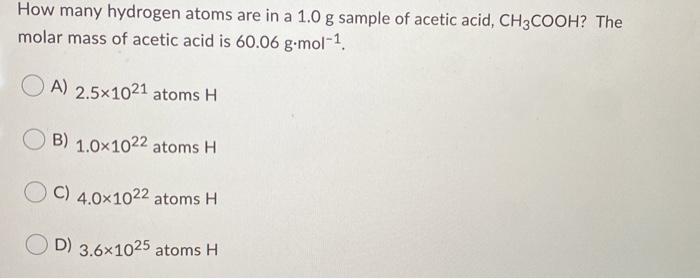 Solved How many hydrogen atoms are in a 1.0 g sample of Chegg