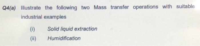 Solved Q4(a) Illustrate the following two Mass transfer | Chegg.com