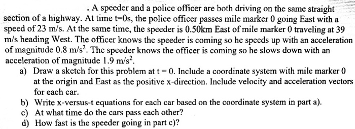 Solved . A Speeder And A Police Officer Are Both Driving On | Chegg.com