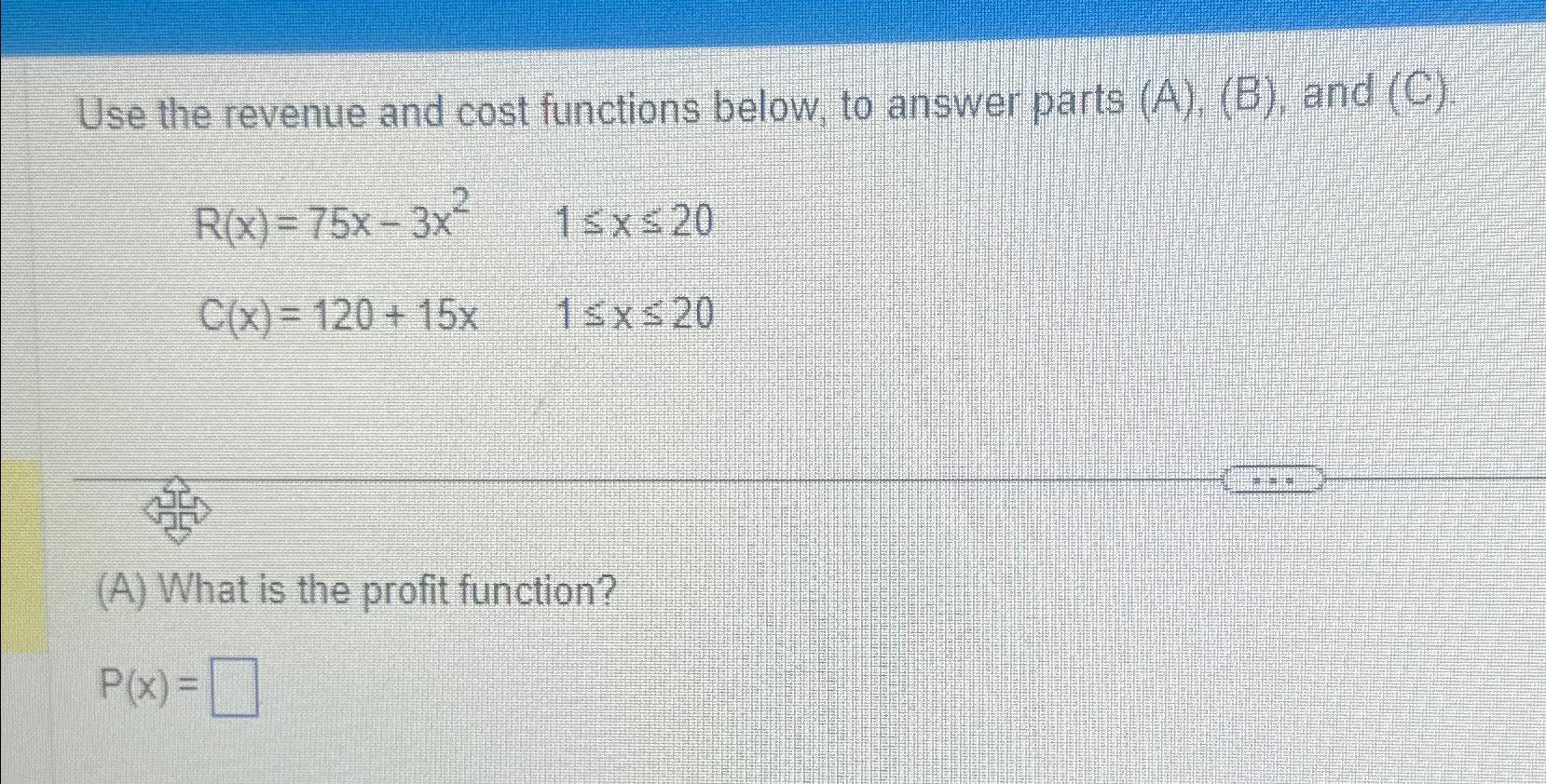 Solved Use the revenue and cost functions below, to answer | Chegg.com