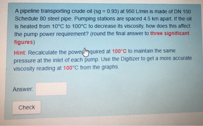 Solved A Pipeline Transporting Crude Oil (sg = 0.93) At 950 | Chegg.com