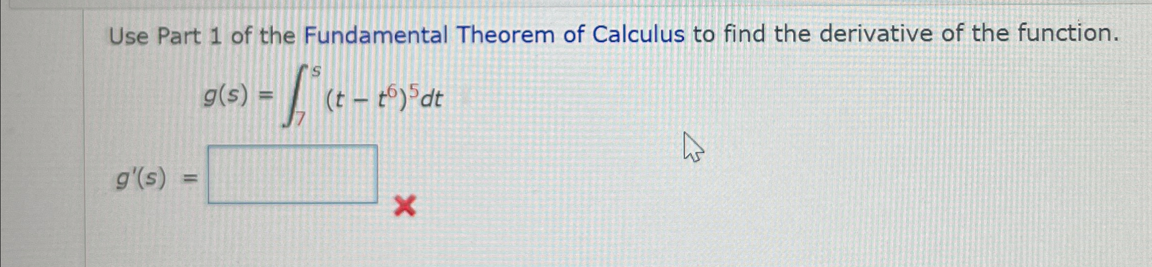Solved Use Part 1 ﻿of the Fundamental Theorem of Calculus to | Chegg.com
