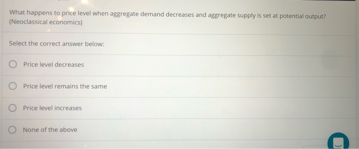 (solved) a decrease in the price level will: shift... Solved What happens to price level when aggregate demand | Chegg.com