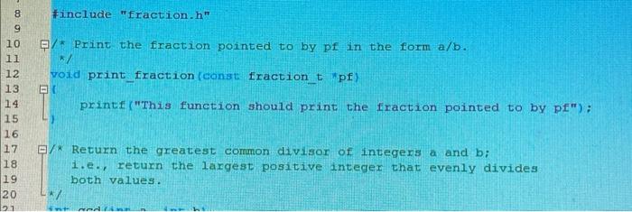 Solved Exercise 1 File fraction.c contains the incomplete | Chegg.com