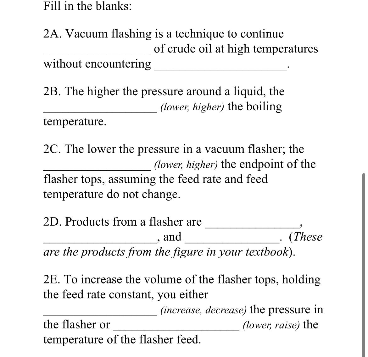 Solved Fill in the blanks2A. ﻿Vacuum flashing is a