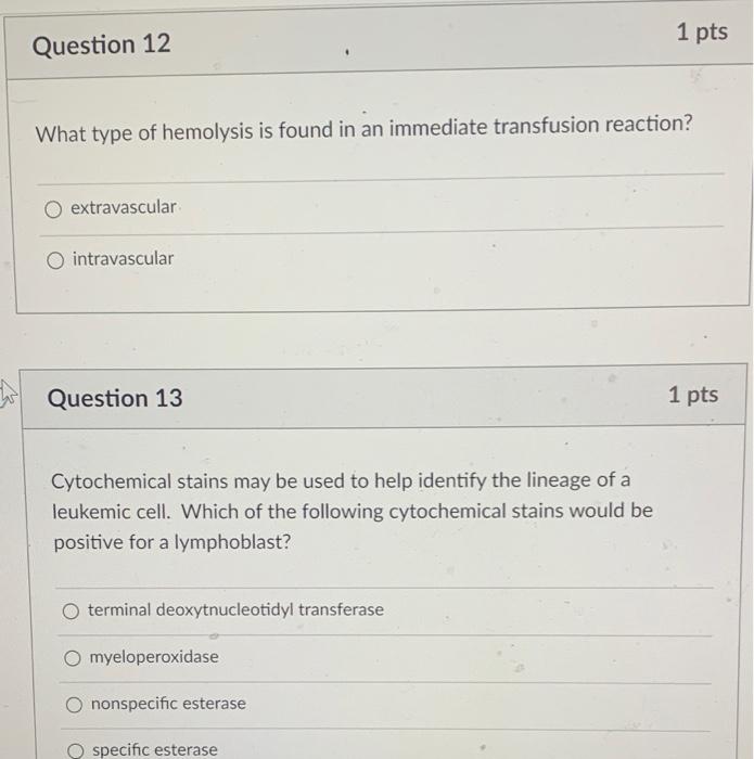 Solved 1 pts Question 12 What type of hemolysis is found in | Chegg.com