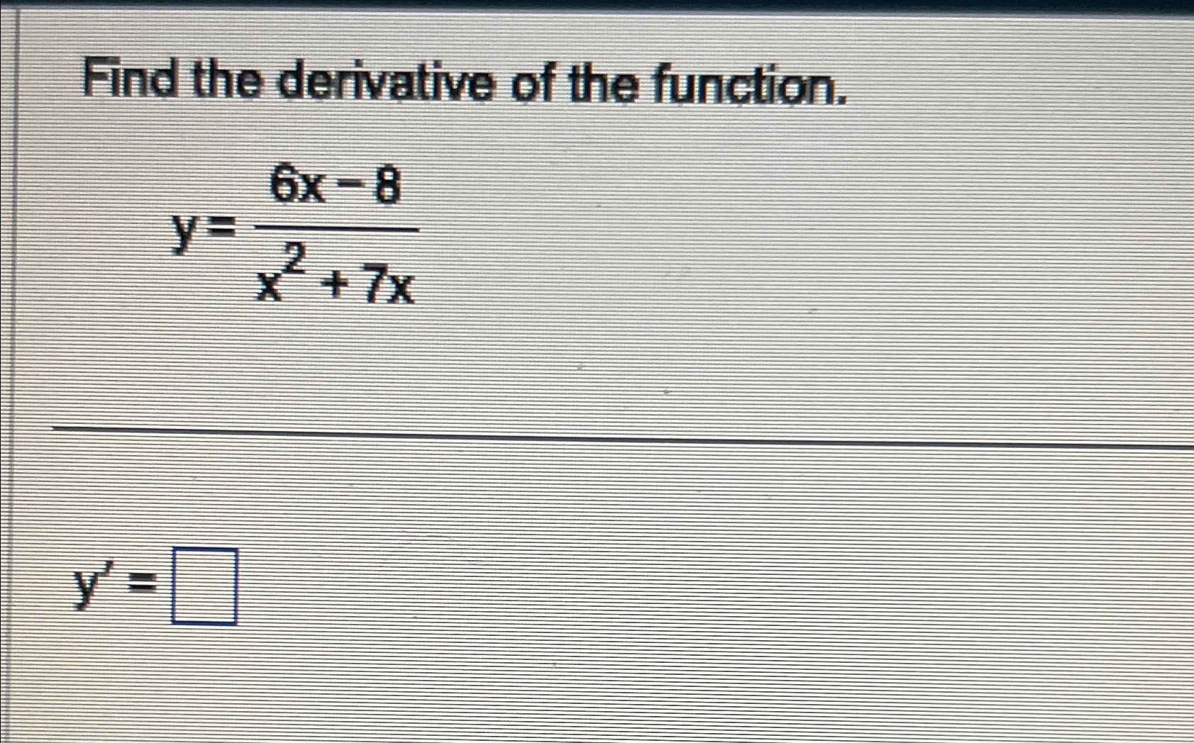 Solved Find The Derivative Of The Function Y 6x 8x2 7xy