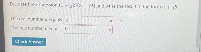 Solved Evaluate the expression (1 - j2)(3+ j2) and write the | Chegg.com