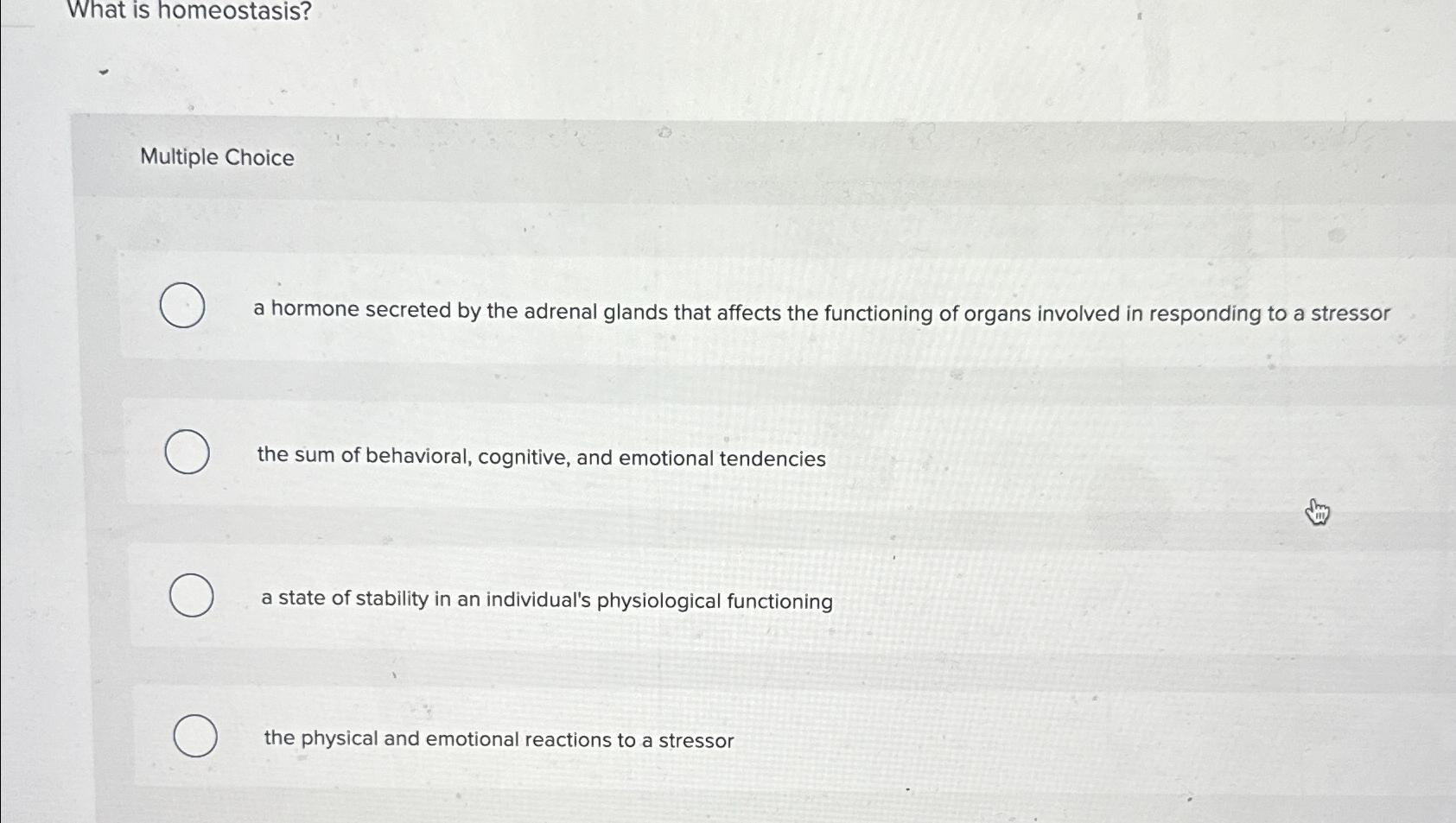 Solved What is homeostasis?Multiple Choicea hormone secreted