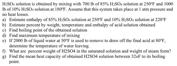 H2SO4 solution is obtained by mixing with 700 lb of | Chegg.com | Chegg.com