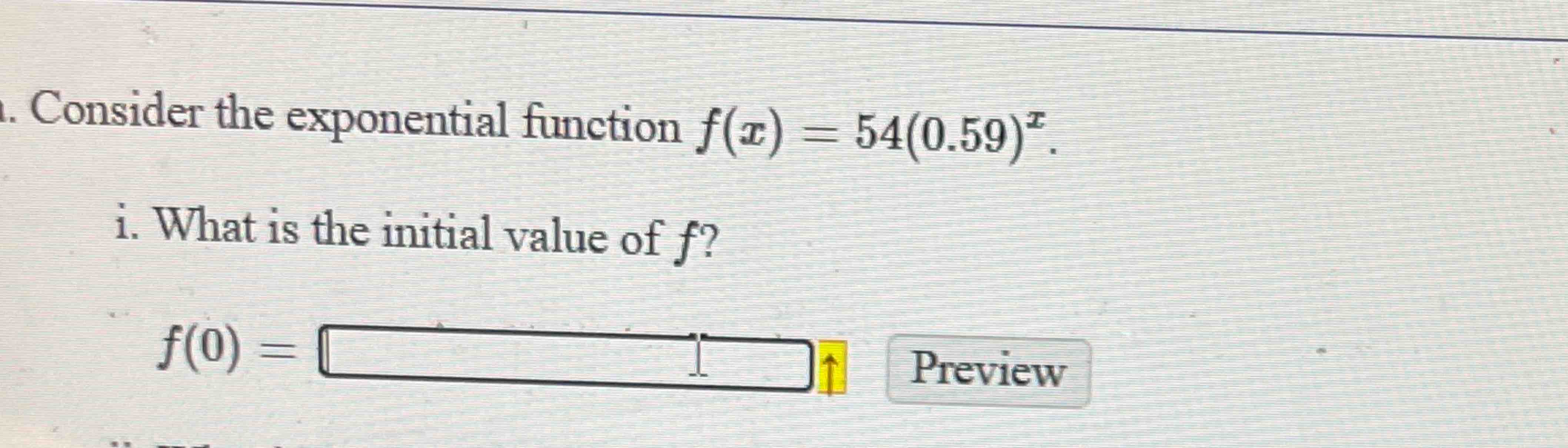 Solved Consider the exponential function f(x)=54(0.59)x.i. | Chegg.com