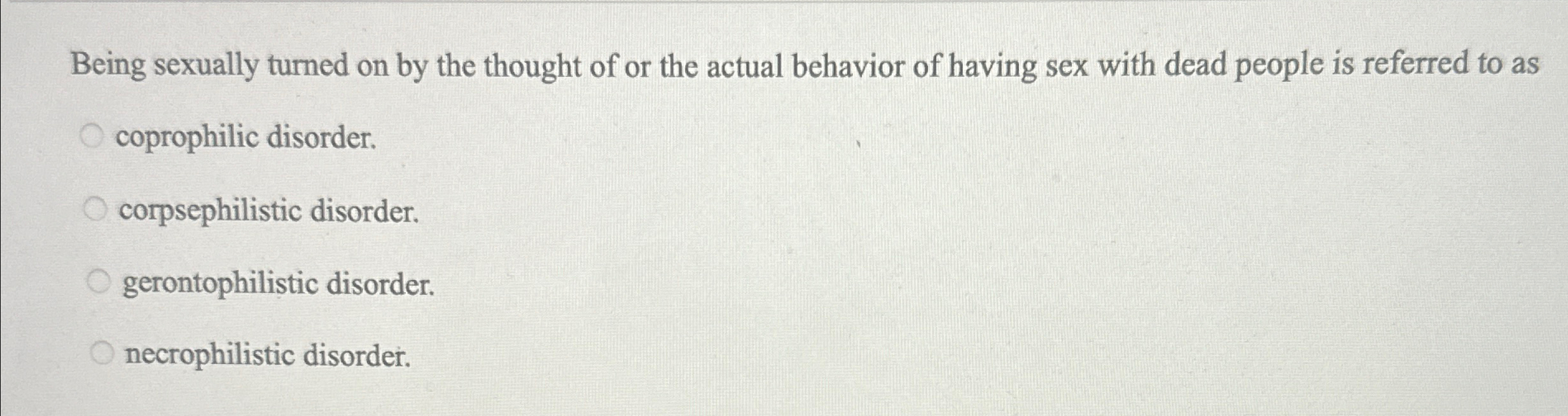 Solved Being sexually turned on by the thought of or the | Chegg.com