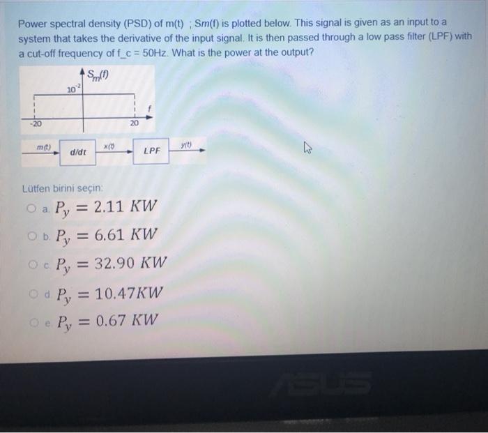 Solved Power spectral density (PSD) of m(t) : Sm(t) is | Chegg.com