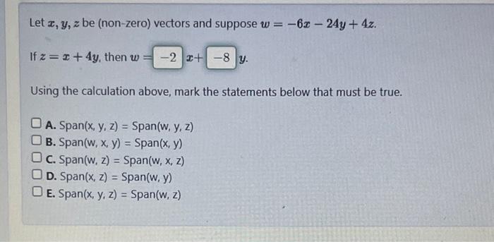 Let \( x, y, z \) be (non-zero) vectors and suppose \( w=-6 x-24 y+4 z \). If \( z=x+4 y \), then \( w= \) \( y \). Using the