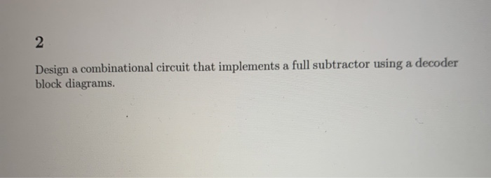 Solved 2 Design a combinational circuit that implements a | Chegg.com
