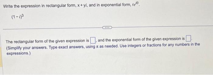 Solved write the expression in rectangular form x+yi and in | Chegg.com