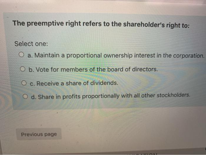Solved The preemptive right refers to the shareholder's