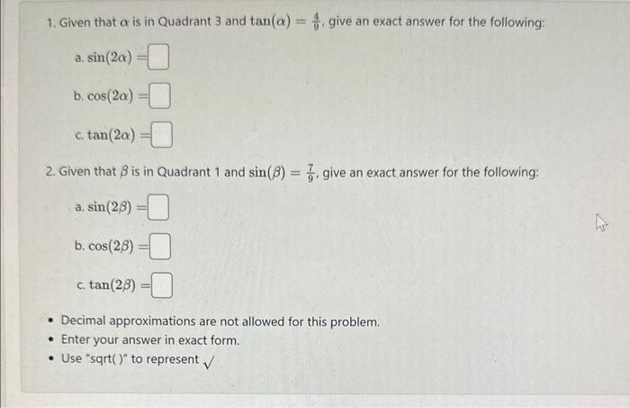 1. Given that \( \alpha \) is in Quadrant 3 and \( \tan (\alpha)=\frac{4}{9} \), give an exact answer for the following:
a. \