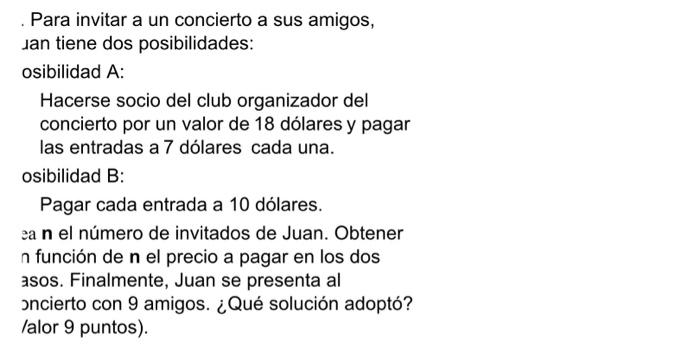 Para invitar a un concierto a sus amigos, Jan tiene dos posibilidades: osibilidad A: Hacerse socio del club organizador del c