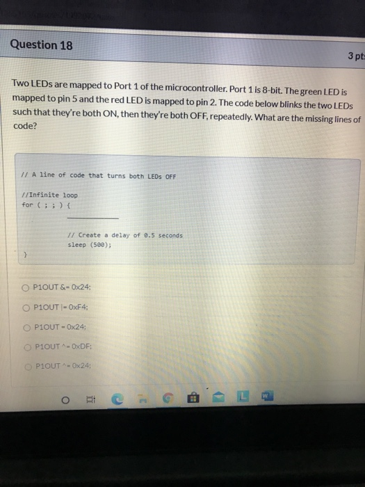 Solved Question 18 3 pt: Two LEDs are mapped to Port 1 of | Chegg.com