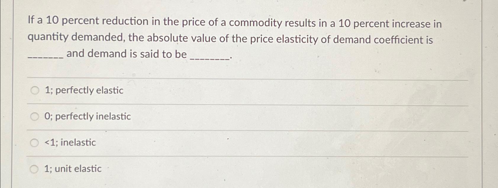 Solved If a 10 ﻿percent reduction in the price of a | Chegg.com