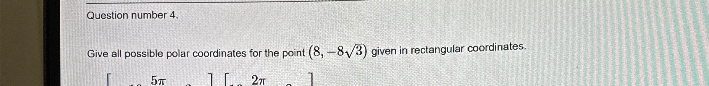 Solved Question number 4.Give all possible polar coordinates | Chegg.com