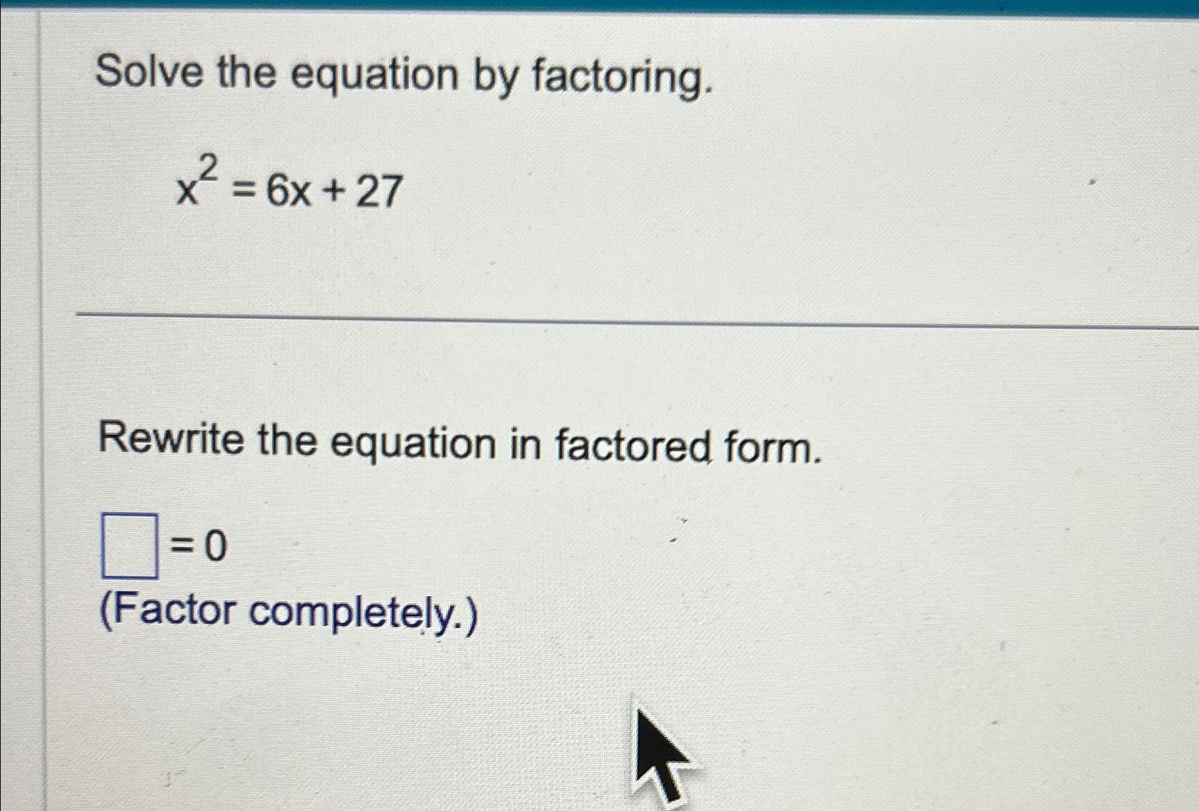 solved-solve-the-equation-by-factoring-x2-6x-27rewrite-the-chegg