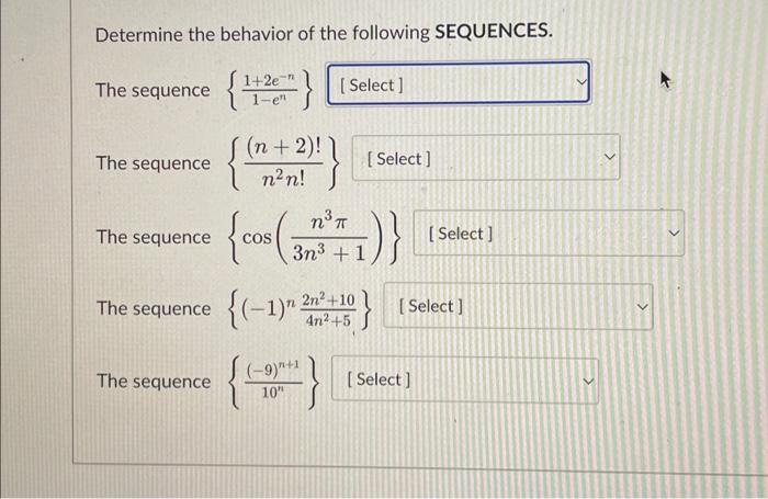 Solved Determine The Behavior Of The Following SEQUENCES. | Chegg.com