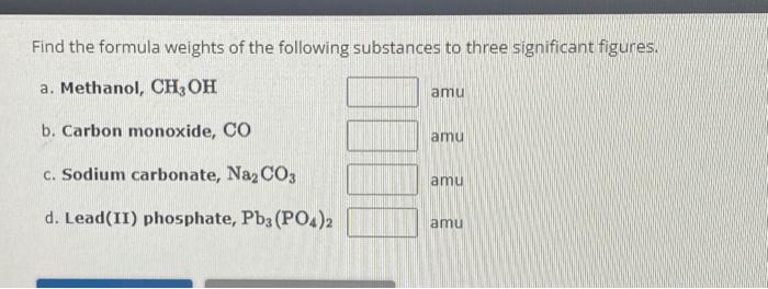 Solved Find the formula weights of the following substances | Chegg.com