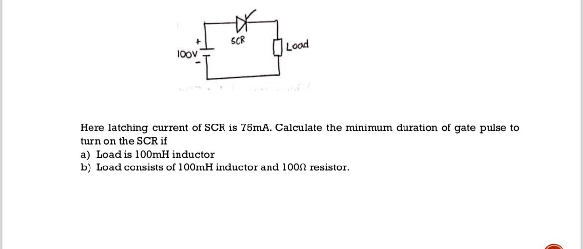 Solved Here latching current of SCR is 75mA. ﻿Calculate the