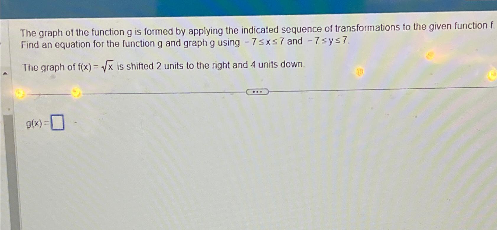 Solved The graph of the function g ﻿is formed by applying | Chegg.com