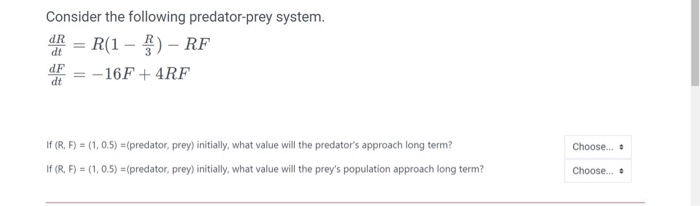 Solved Consider The Following Predator-prey System. = R(1 - | Chegg.com