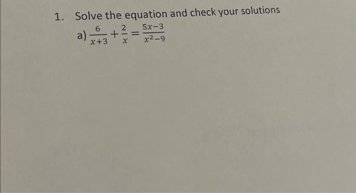 Solved 1. Solve the equation and check your solutions 6 a) — | Chegg.com
