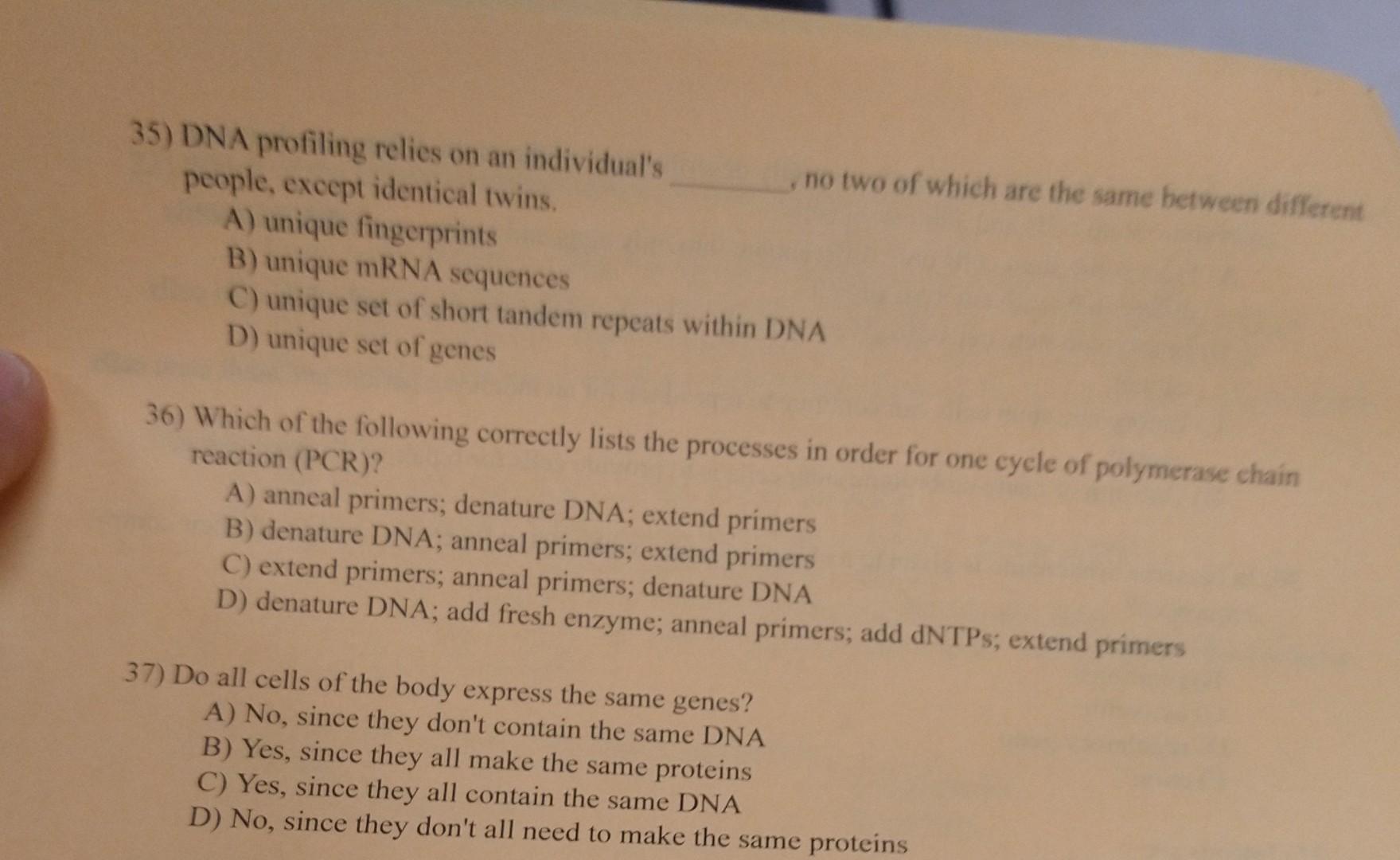 Solved 35) DNA profiling relies on an individual's no two of | Chegg.com