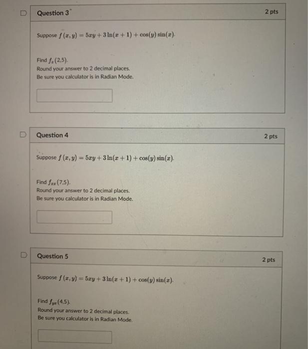Solved Question 3 2 pts Suppose f(x,y) = 5ay +3In(+ 1) + | Chegg.com